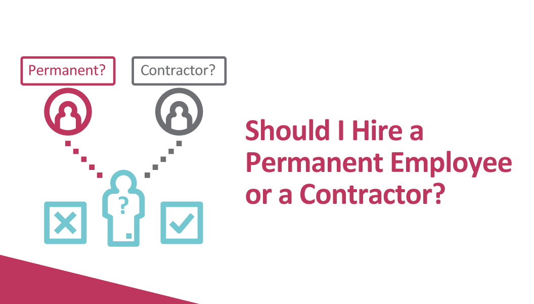 Hire a Permanent Employee or a Contractor?