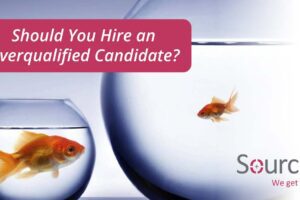Should You Hire an Overqualified Candidate?