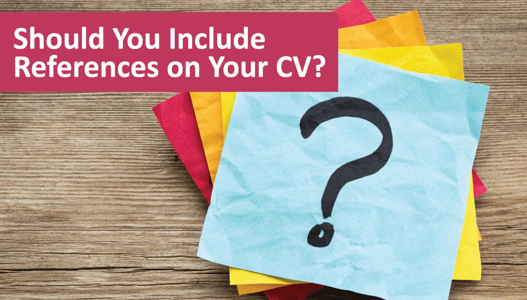 Should You Include References on Your CV?