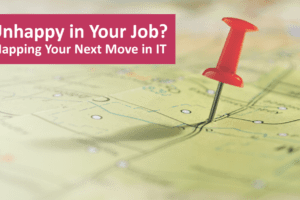 Unhappy in Your Job? Map Your Next Move in IT